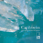 The Caribbean  ~ Scott Solter Re-Populates The Caribbean