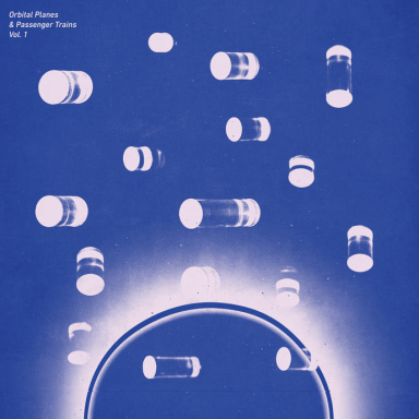  Orbital Planes & Passenger Trains Vol 1 - Various Artists
